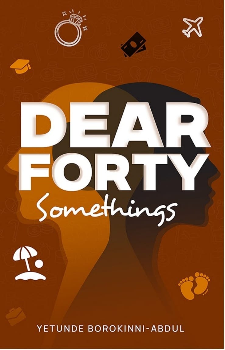 Dear Forty Somethings book cover by Yetunde Borokinni-Abdul